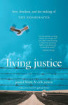 Alternative view 1 of Living Justice: Love, Freedom, and the Making of The Exonerated