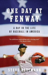 Title: One Day at Fenway: A Day in the Life of Baseball in America, Author: Steve Kettmann