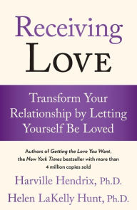 Title: Receiving Love: Transform Your Relationship by Letting Yourself Be Loved, Author: Harville Hendrix