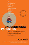 Alternative view 1 of Unconditional Parenting: Moving from Rewards and Punishments to Love and Reason