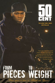 Title: From Pieces to Weight: Once upon a Time in Southside Queens, Author: 50 Cent