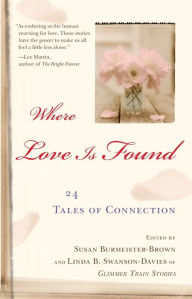 Title: Where Love is Found: 24 Tales of Connection, Author: Susan Burmeister-Brown