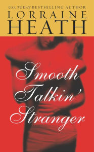 Title: Smooth Talkin' Stranger, Author: Lorraine Heath