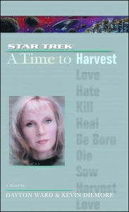 Title: Star Trek The Next Generation: A Time to Harvest, Author: Kevin Dilmore