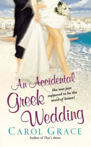 Title: An Accidental Greek Wedding, Author: Carol Grace