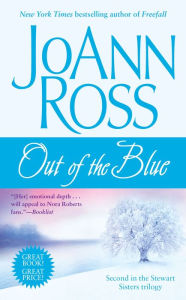 Title: Out of the Blue (Stewart Sisters Trilogy Series #2), Author: JoAnn Ross