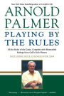 Playing by the Rules: All the Rules of the Game, Complete with Memorable Rulings from Golf's Rich History