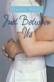 Title: Just Between Us, Author: Cathy Kelly