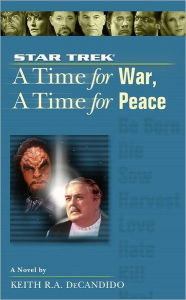 Title: Star Trek The Next Generation: A Time for War, A Time for Peace, Author: Keith R. A. DeCandido