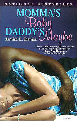 Momma's Baby, Daddy's Maybe: A Novel