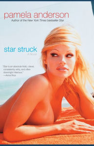 Title: Star Struck: A Novel, Author: Pamela Anderson