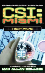 Title: CSI Miami #2: Heat Wave, Author: Max Allan Collins