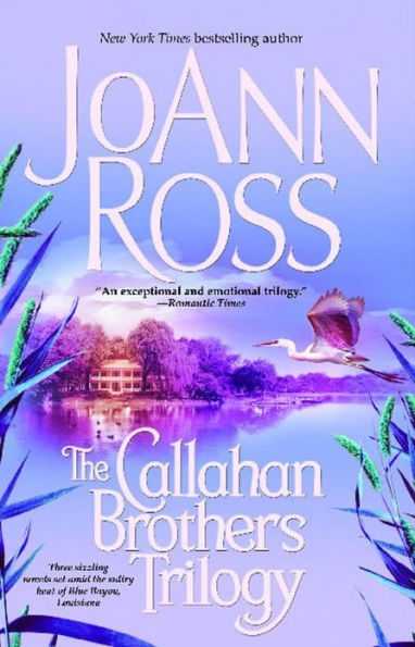 The Callahan Brothers Trilogy: Blue Bayou, River Road, Magnolia Moon