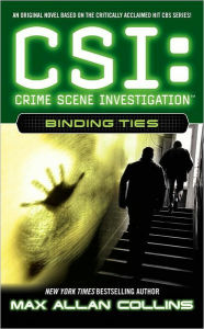 Title: CSI: Crime Scene Investigation #6: Binding Ties, Author: Max Allan Collins