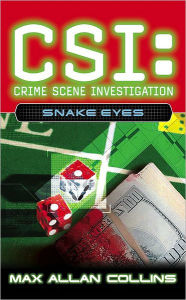 Title: CSI: Crime Scene Investigation #8: Snake Eyes, Author: Max Allan Collins