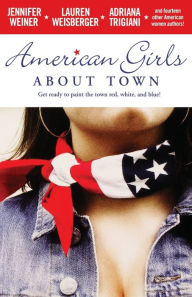 Title: American Girls About Town, Author: Jennifer Weiner