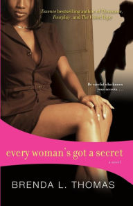 Title: Every Woman's Got a Secret, Author: Brenda L. Thomas