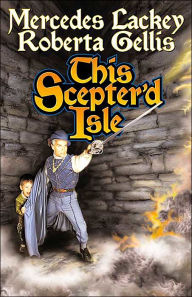 Title: This Scepter'd Isle (Scepter'd Isle Series #1), Author: Mercedes Lackey