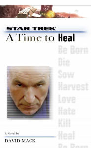 Title: Star Trek The Next Generation: A Time to Heal, Author: David Mack