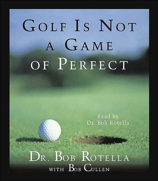 Golf Is Not A Game Of Perfect