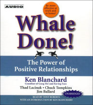 Title: Whale Done!: The Power of Positive Relationships, Author: Kenneth Blanchard Ph.D.