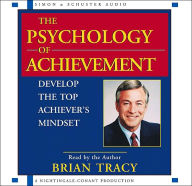 Title: The Psychology of Achievement: Develop the Top Achiever's Mindset, Author: Brian Tracy