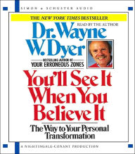 Title: You'll See It When You Believe It: The Way to Your Personal Transformation, Author: Wayne W. Dyer