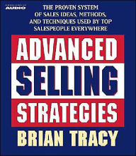 Title: Advanced Selling Strategies: The Proven System Practiced by Top Salespeople, Author: Brian Tracy