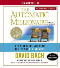 Title: The Automatic Millionaire: A Powerful One-Step Plan to Live and Finish Rich, Author: David Bach