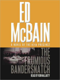 Title: The Frumious Bandersnatch (87th Precinct Series #53), Author: Ed McBain