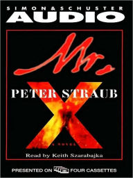 Title: Mr. X: A Novel, Author: Peter Straub