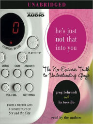 Title: He's Just Not That Into You: The No-Excuses Truth to Understanding Guys, Author: Greg Behrendt