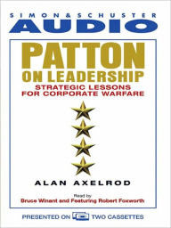 Title: Patton on Leadership: Strategic Lessons for Corporate Warfare, Author: Ph.D.