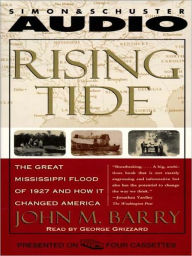 Title: Rising Tide: The Great Mississippi Flood of 1927 and How It Changed America, Author: John M. Barry