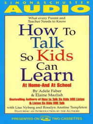 Title: How to Talk so Kids Can Learn: At Home and in School, Author: Adele Faber