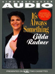 Title: It's Always Something, Author: Gilda Radner