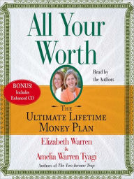 Title: All Your Worth: The Ultimate Lifetime Money Plan, Author: Elizabeth Warren