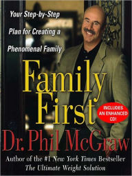 Title: Family First: Your Step-by-Step Plan for Creating a Phenomenal Family, Author: Phillip C. McGraw