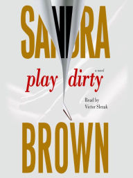 Title: Play Dirty, Author: Sandra Brown