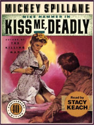 Title: Kiss Me, Deadly (Mike Hammer Series #6), Author: Mickey Spillane