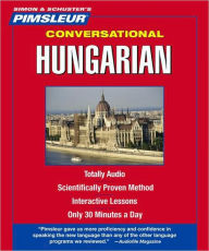 Title: Conversational Hungarian: Learn to Speak and Understand Hungarian with Pimsleur Language Programs, Author: Pimsleur