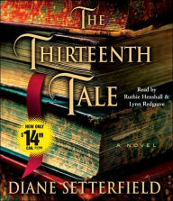 Title: The Thirteenth Tale: A Novel, Author: Diane Setterfield