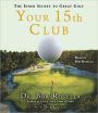 Your 15th Club: The Inner Secret to Great Golf