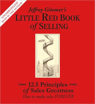 Title: The Little Red Book of Selling: 12.5 Principles of Sales Greatness, Author: Jeffrey Gitomer
