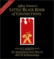 Title: Jeffrey Gitomer's Little Black Book of Connections: 6.5 Assets for Networking Your Way to Rich Relationships, Author: Jeffrey Gitomer