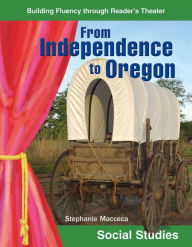 Title: From Independence to Oregon, Author: Stephanie Macceca