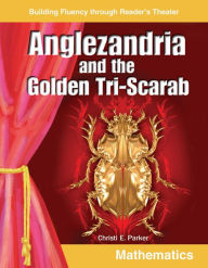 Title: Anglezandria and the Golden Tri-Scarab, Author: Christi E. Parker