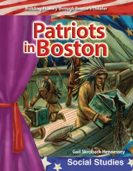 Title: Patriots in Boston, Author: Gail Skroback Hennessey