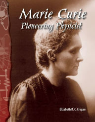 Title: Marie Curie: Pioneering Physicist, Author: Elizabeth Cregan