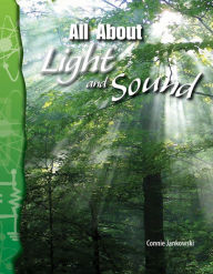Title: All About Light and Sound, Author: Connie Jankowski